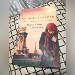 Paris is Always a Good Idea By Nicolas Barreau